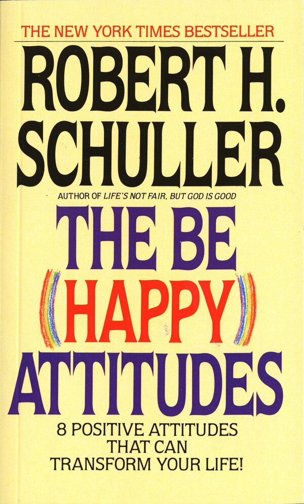 The Be (happy) Attitudes by Robert Schuller, Mass Market Paperback | Indigo Chapters