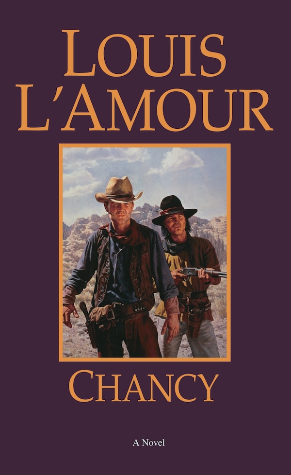 Chancy by Louis L'amour, Mass Market Paperback | Indigo Chapters
