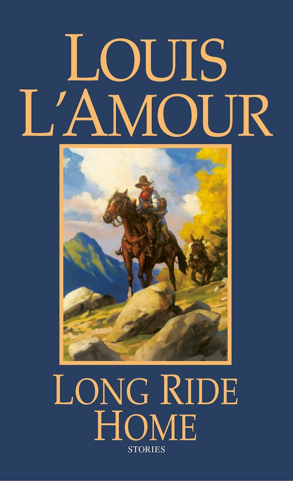 Long Ride Home by Louis L'amour, Mass Market Paperback | Indigo Chapters