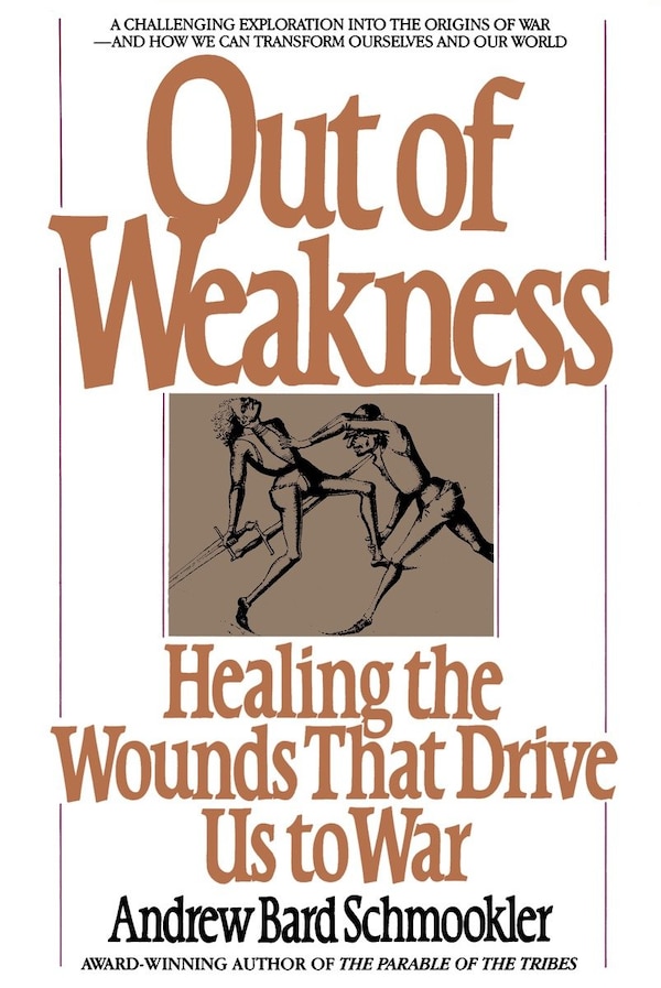 Out of Weakness by Andrew Schmookler, Paperback | Indigo Chapters