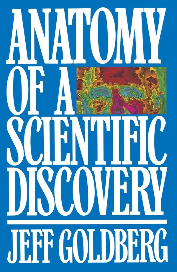 Anatomy Of A Scientific Discovery by Jeff Goldberg, Paperback | Indigo Chapters