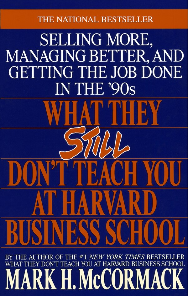 What They Still Don't Teach You At Harvard Business School by Mark H. Mccormack, Paperback | Indigo Chapters