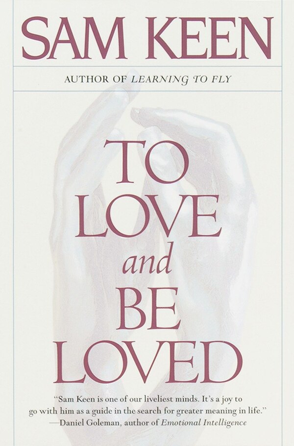 To Love And Be Loved by Sam Keen, Paperback | Indigo Chapters