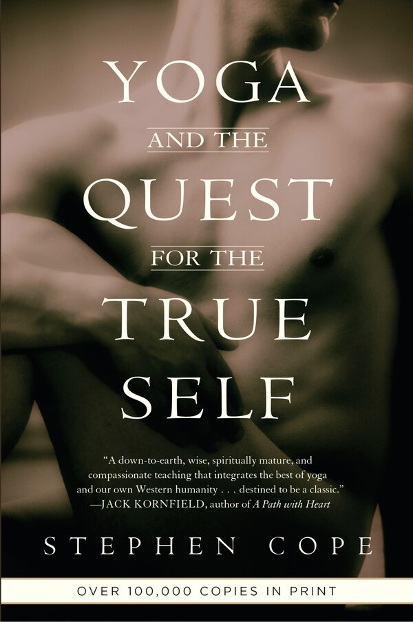 Yoga And The Quest For The True Self by Stephen Cope, Paperback | Indigo Chapters