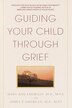 Guiding Your Child Through Grief by James P. Emswiler, Paperback | Indigo Chapters
