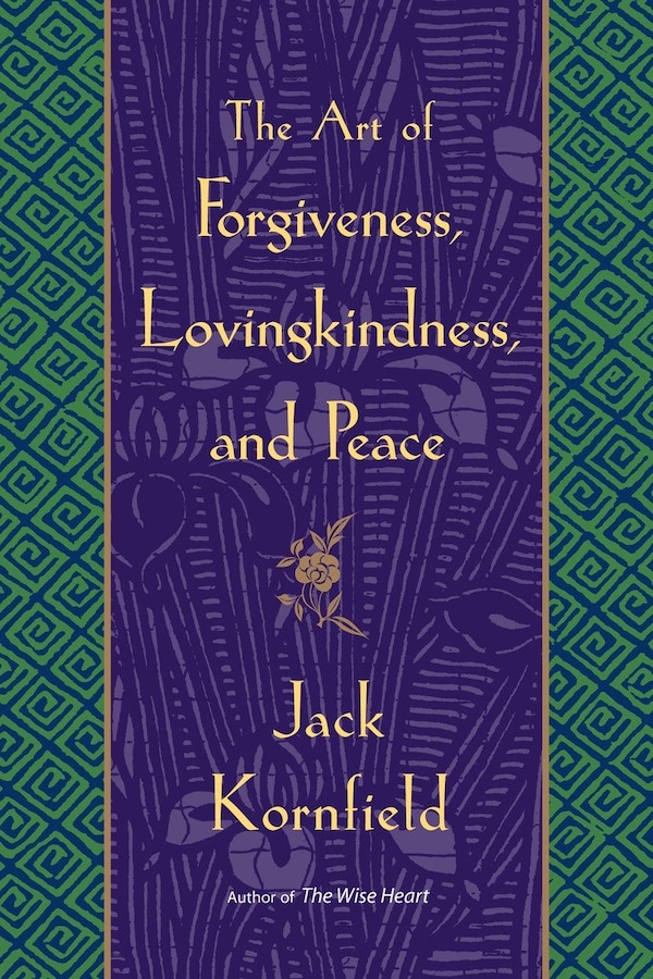 The Art Of Forgiveness Lovingkindness And Peace by Jack Kornfield, Paperback | Indigo Chapters