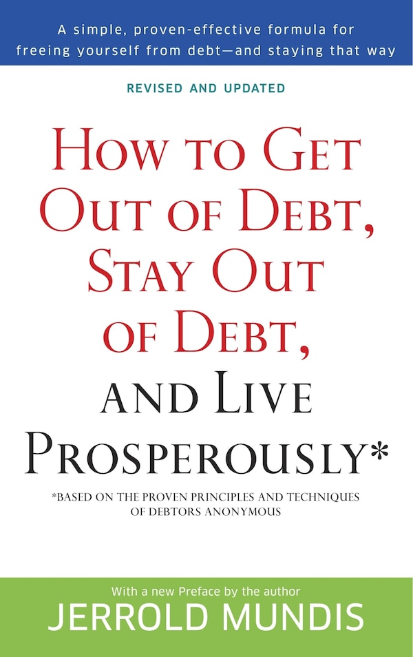 How To Get Out Of Debt Stay Out Of Debt And Live Prosperously* by Jerrold Mundis, Paperback | Indigo Chapters