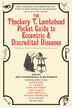 The Thackery T. Lambshead Pocket Guide to Eccentric & Discredited Diseases by Kage Baker, Paperback | Indigo Chapters