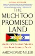 The Much Too Promised Land by Aaron David Miller, Paperback | Indigo Chapters