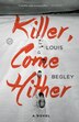 Killer Come Hither by Louis Begley, Paperback | Indigo Chapters