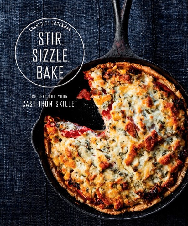 Stir Sizzle Bake by Charlotte Druckman, Hardcover | Indigo Chapters