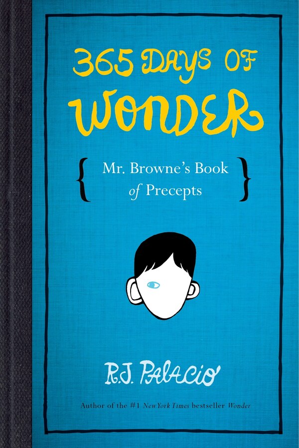 365 Days Of Wonder: Mr. Browne's Book Of Precepts by R. J. Palacio, Hardcover | Indigo Chapters