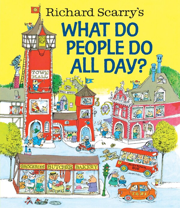 Richard Scarry's What Do People Do All Day?, Picture Books | Indigo Chapters