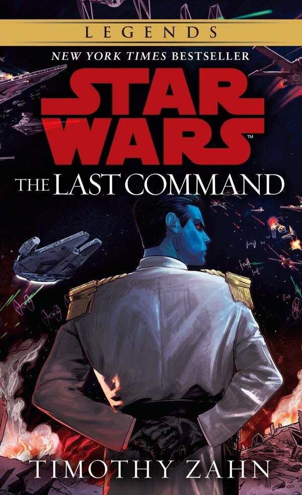 The Last Command: Star Wars Legends (The Thrawn Trilogy) by Timothy Zahn, Mass Market Paperback | Indigo Chapters