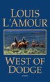 West Of Dodge by Louis L'amour, Mass Market Paperback | Indigo Chapters