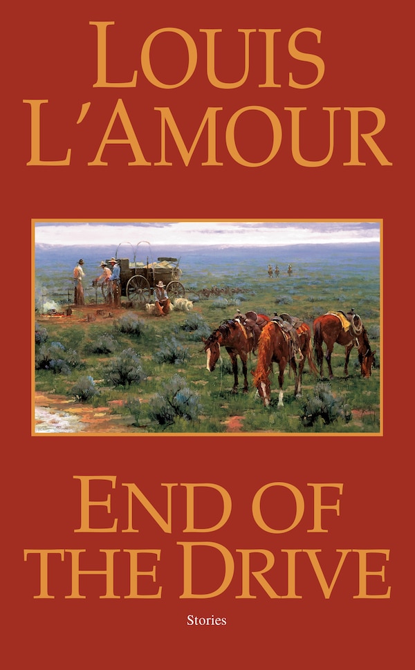 End Of The Drive by Louis L'amour, Mass Market Paperback | Indigo Chapters