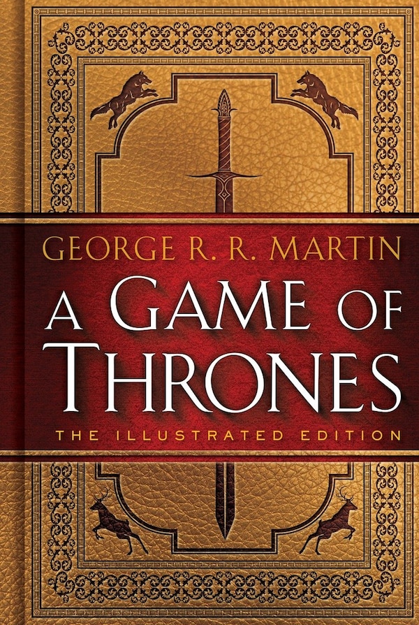 A Game Of Thrones: The Illustrated Edition by George R. R. Martin, Hardcover | Indigo Chapters