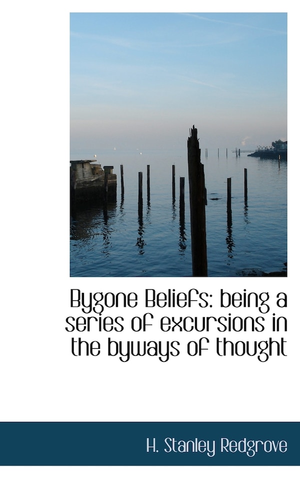 Bygone Beliefs by H Stanley Redgrove, Hardcover | Indigo Chapters
