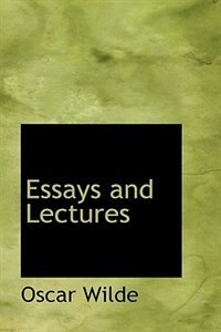 Essays and Lectures by Oscar Wilde, Hardcover | Indigo Chapters