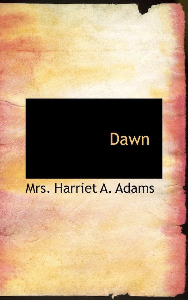 Dawn by Harriet A Adams, Hardcover | Indigo Chapters