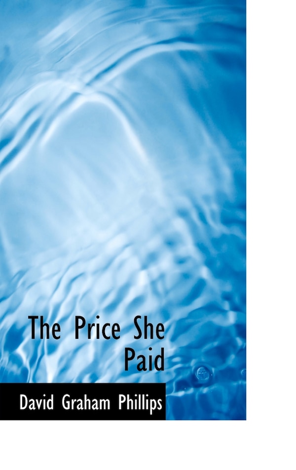 The Price She Paid by David Graham Phillips, Hardcover | Indigo Chapters