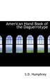 American Hand Book of the Daguerrotype by S D Humphrey, Hardcover | Indigo Chapters
