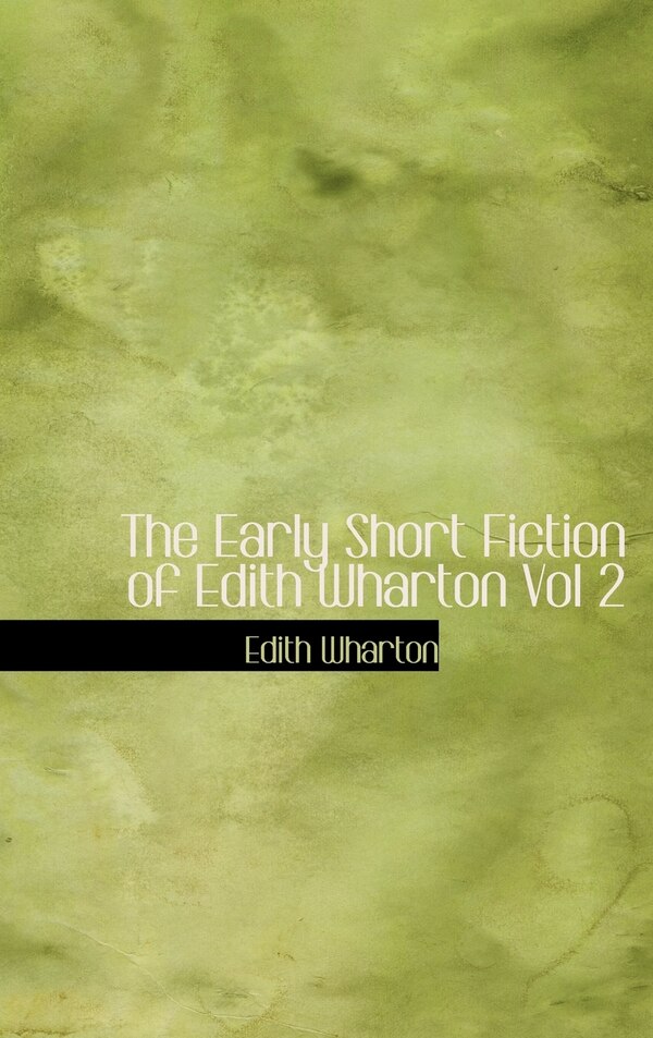 The Early Short Fiction of Edith Wharton Vol 2, Hardcover | Indigo Chapters