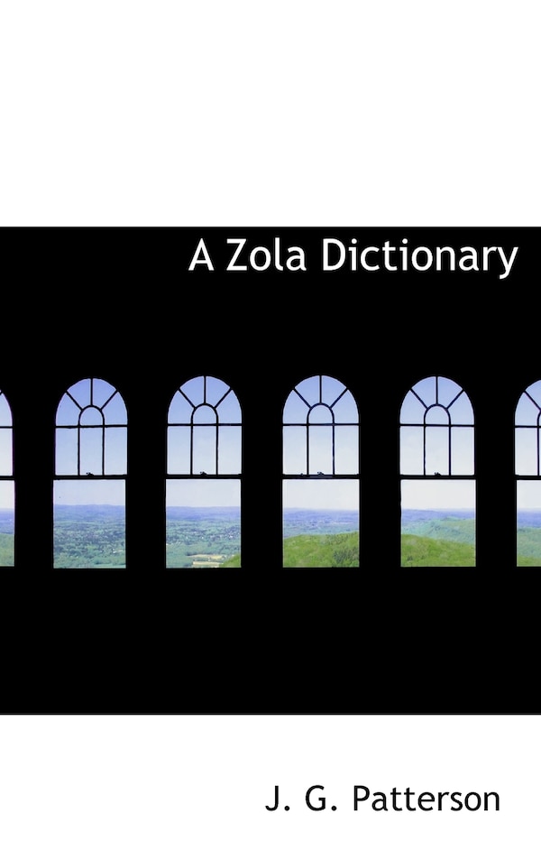 A Zola Dictionary by J G Patterson, Hardcover | Indigo Chapters