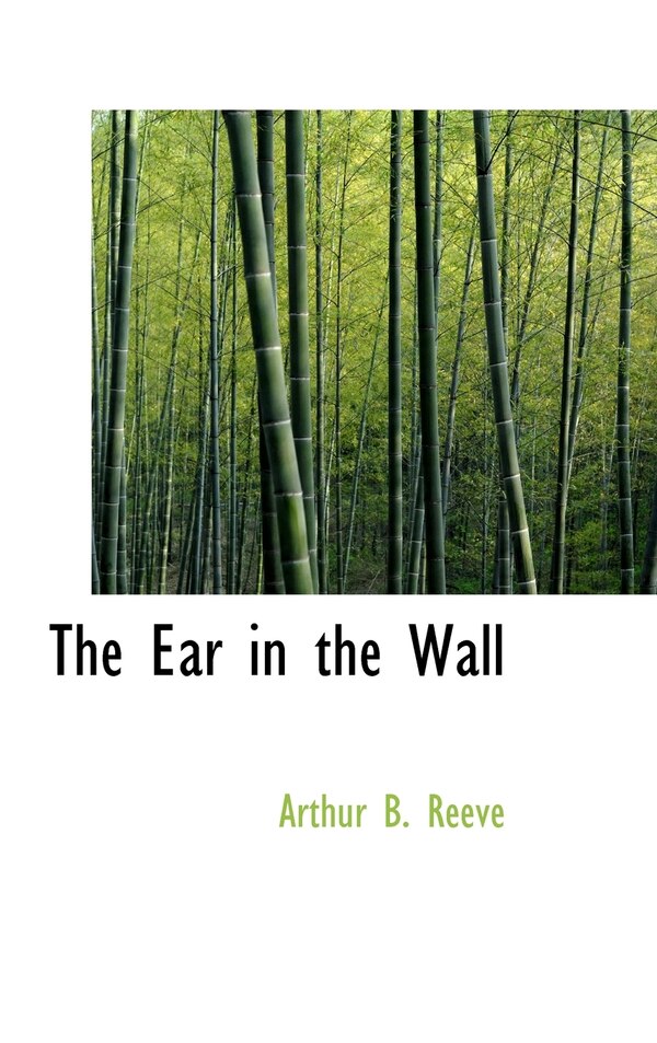 The Ear in the Wall by Arthur B Reeve, Hardcover | Indigo Chapters