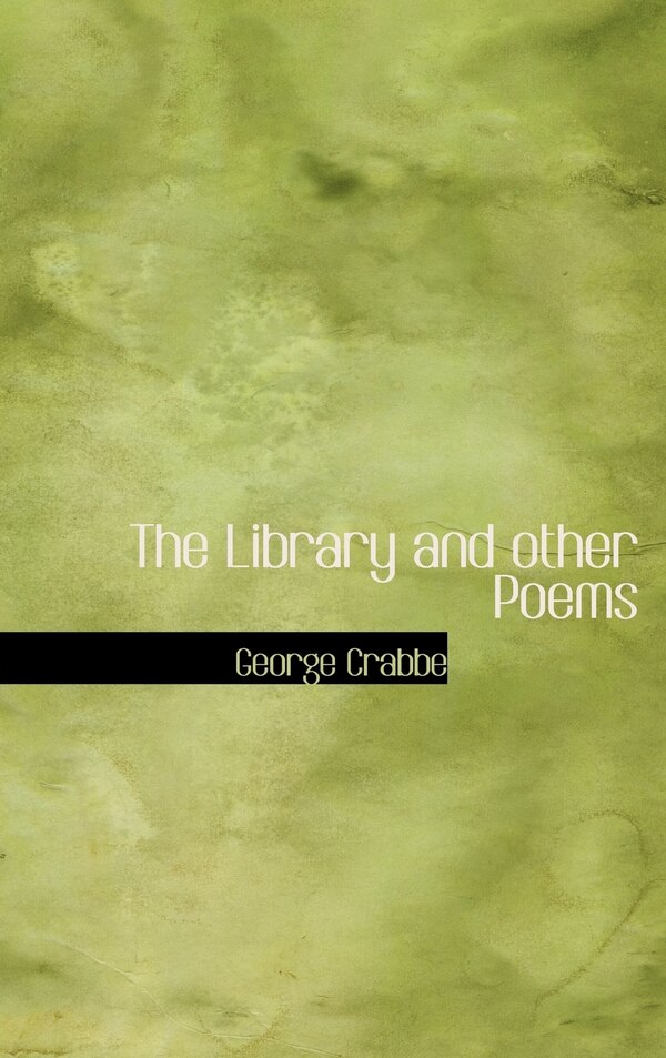 The Library and other Poems by George Crabbe, Hardcover | Indigo Chapters