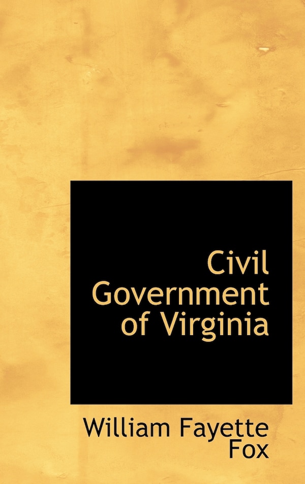 Civil Government of Virginia by William Fayette Fox, Hardcover | Indigo Chapters