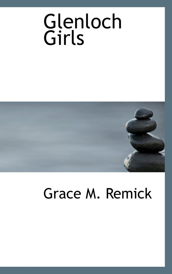 Glenloch Girls by Grace M Remick, Hardcover | Indigo Chapters