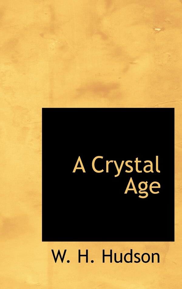 A Crystal Age by W H Hudson, Hardcover | Indigo Chapters
