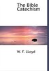 The Bible Catechism (Large Print Edition) by W. F. Lloyd, Hardcover | Indigo Chapters