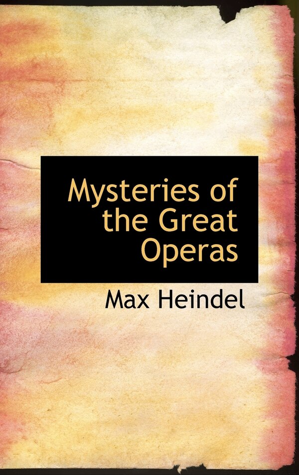 Mysteries of the Great Operas by Max Heindel, Hardcover | Indigo Chapters