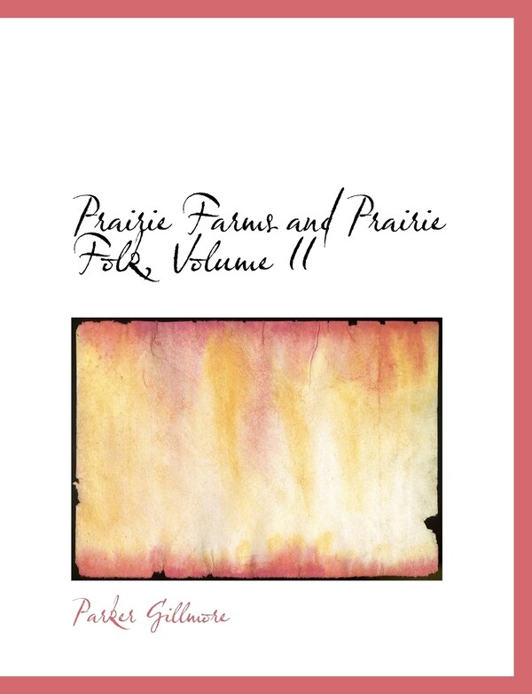 Prairie Farms and Prairie Folk Volume II by Parker Gillmore, Paperback | Indigo Chapters