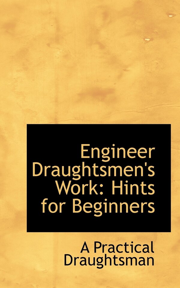 Engineer Draughtsmen's Work by A Practical Draughtsman, Paperback | Indigo Chapters