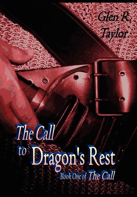 The Call to Dragon's Rest by Glen Taylor, Hardcover | Indigo Chapters