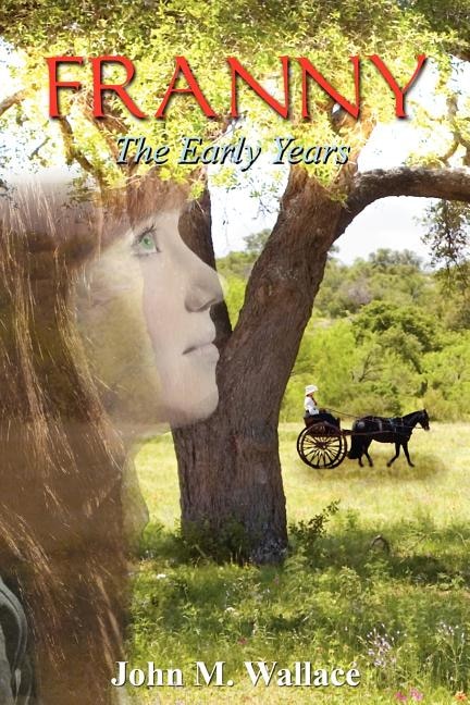 Franny - The Early Years by John M Wallace, Paperback | Indigo Chapters