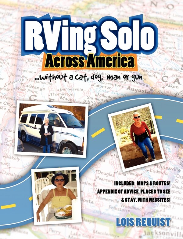 RVing Solo Across America . . . without a cat dog man or gun by Lois Requist, Paperback | Indigo Chapters