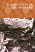 The Phantom of the Internet by A Miller, Paperback | Indigo Chapters
