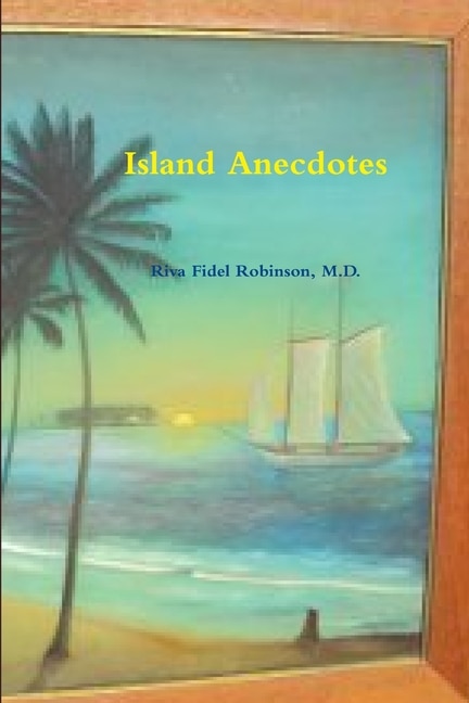 Island Anecdotes by Riva Fidel Robinson, Paperback | Indigo Chapters