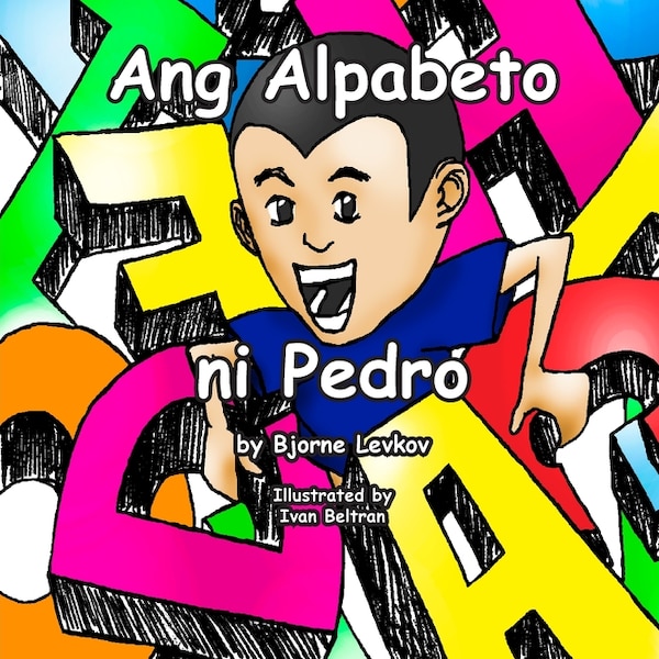 Ang Alpabeto ni Pedro by Bjorne Levkov, Paperback | Indigo Chapters