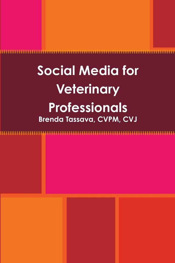 Social Media for Veterinary Professionals by Cvpm Cvj Tassava, Paperback | Indigo Chapters