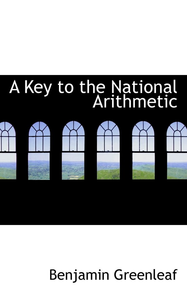 A Key to the National Arithmetic by Benjamin Greenleaf, Paperback | Indigo Chapters