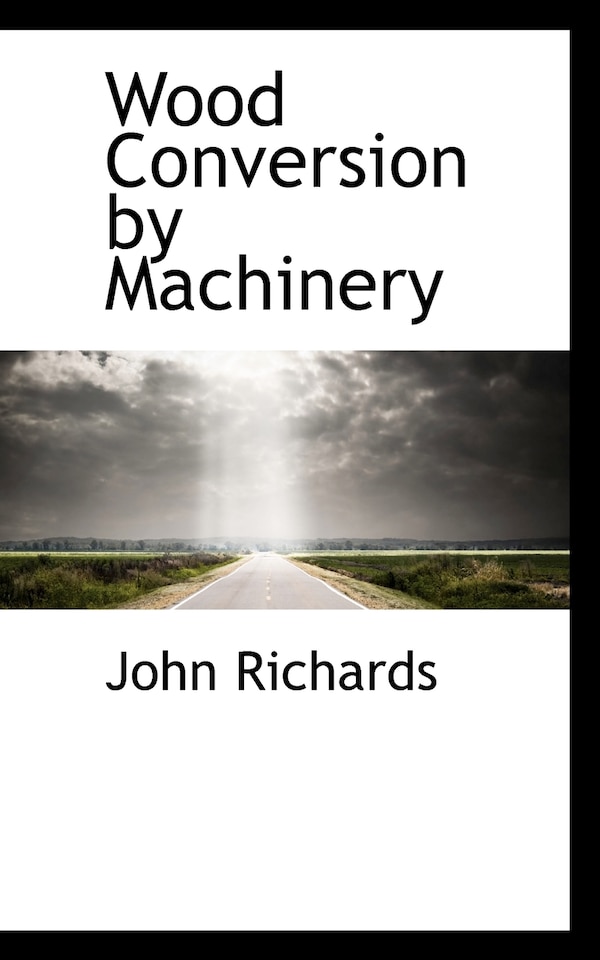 Wood Conversion by Machinery by John Richards, Paperback | Indigo Chapters