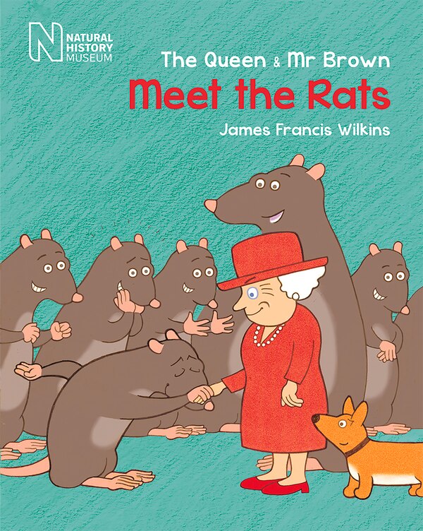 The Queen & Mr Brown: Meet the Rats by James Francis Wilkins, Paperback | Indigo Chapters