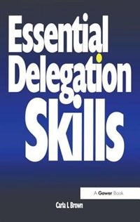 Essential Delegation Skills by Carla L Brown, Paperback | Indigo Chapters
