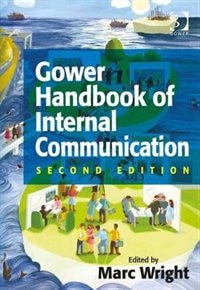Gower Handbook Of Internal Communication by Marc Wright, Hardcover | Indigo Chapters