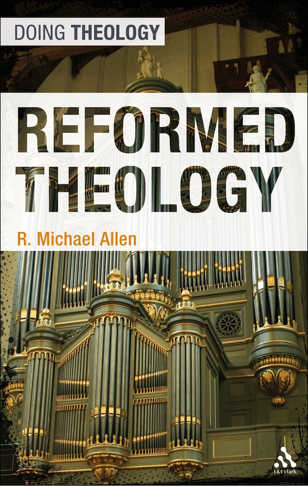 Reformed Theology by Michael Allen, Paperback | Indigo Chapters